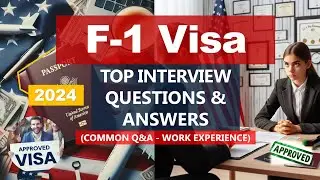 F1 Visa Interview Questions and Answers (Tips) 2024 | 100% PASSED | F1 Visa Work Experience Q&A |