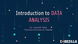 Introduction to Data Analysis || by Gopinath Balaji || Team Codezilla || Mozilla Community
