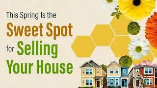 This Spring Is the Sweet Spot for Selling Your House | TVG162