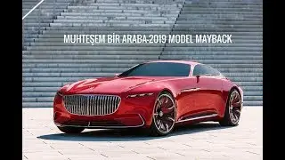 2019 MODEL MERCEDES MAYBACK-MUHTEŞEM BİR ARABA