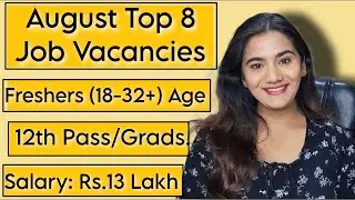 August 2024 Top 8 Job Vacancies for all Freshers : 12th Pass & Graduates | All India Government Job