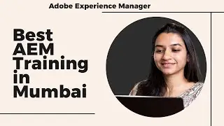 Best AEM Training in Mumbai | Adobe Experience Manager Course with Certification