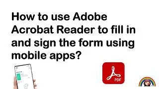 How to fill and sign a PDF using Adobe Acrobat Reader Laptop Mobile