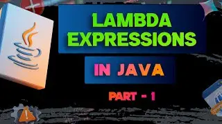 #25 Lambda Expressions in Java | Part 1 | Java 8 Features Explained