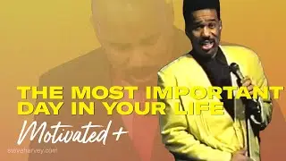 The Most Important Day In Your Life | Motivational Talks With Steve Harvey