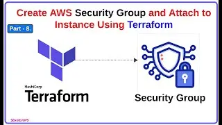 Part - 8. Create AWS Security Group using terraform and Attach To instance | 