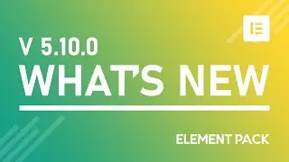 What's New Element Pack V5.10.0 Addon for Elementor Page Builder | BdThemes Tutorial