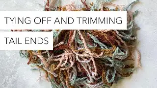 Tying Off and Trimming Tail Ends
