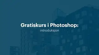 Gratiskurs i Photoshop CC | Utdannet.no