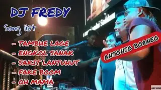 DJ FREDY TAMBAHE LAGE ENGKOL SANAK VS SAKIT LANTUHUT TERBARU 2K20