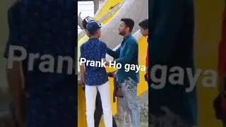 #prank#ho#gaya##yar