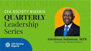 Quarterly Leadership Series Episode 7 featuring Adedotun Sulaiman, MFR