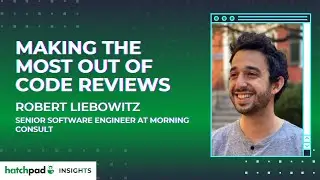 Making the Most Out of Code Reviews | Hatchpad Insights