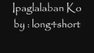 ipaglalaban ko by freddie aguilar