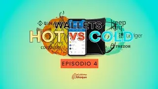 EP04 - Wallets en cripto: Hot vs Cold