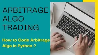 Arbitrage Algo Trading Strategy | Code Arbitrage Algo in Python (2021)