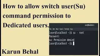 How to allow SU Command permission to dedicated user in RHEL 8 By Karun Behal