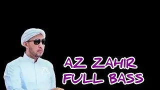AZ ZAHIR FULL BASS!!!