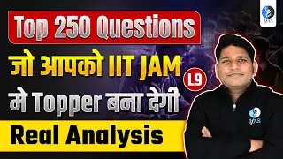 Real Analysis Questions For IIT JAM Mathematics 2025 | Solved Top 250 Questions | L-9 | IFAS