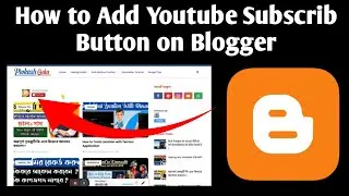 how to add youtube subscribe button on blogger | youtube subscribe button on blogger | blogger