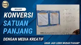 BELAJAR KONVERSI SATUAN PANJANG MENGGUNAKAN MEDIA PAPAN KREATIF