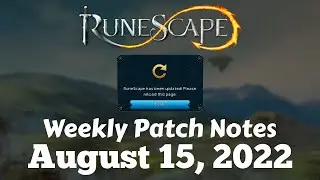 Runescape3 Weekly Patch Notes: August 15 2022.DXP Continues, Info on upcoming TH promotions & More!