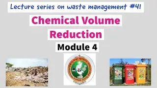 Chemical volume reduction  solid waste management vtu syllabus BETCK105F/BETCK205F| Waste Management