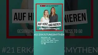 Auf Herz und Nieren #21 - Erkältungsmythen