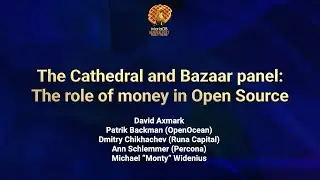 The Cathedral and Bazaar panel: The role of money in Open Source