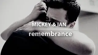 mickey&ian | remembrance