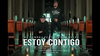 Ottro Emecee Feat. Mc Sombra | Estoy Contigo | Video Oficial