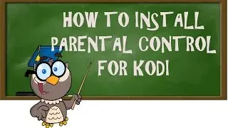 Kodi Lessons- How to Install Universal Parental Control