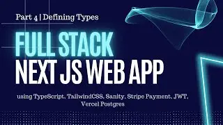 Next Js with TypeScript: From Scratch to App | Defining Types | Part 4 