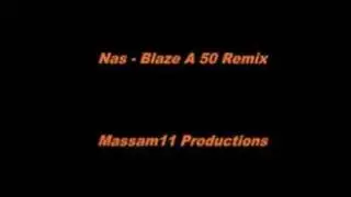 Nas - Blaze A 50 Remix