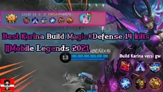 Best karina build Magic+Defense 14 Kills||Mobile Legends 2021😱