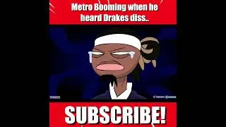 Metro Booming when he heard Drakes Diss...  #animation #animationmemes #funny