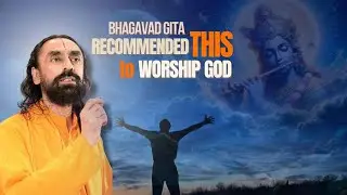 BHAGAVAD GITA Recommended This to Worship GOD - Swami Mukundananda | 4 Kinds of People in the World