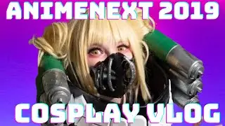 AnimeNEXT 2019 Cosplay Vlog