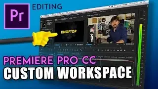 BEST Adobe Premiere CC Editing Workspace Layout! by Knoptop