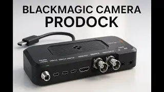 Blackmagic Camera ProDock — The Ultimate Workflow Hub for Filmmakers