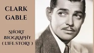 Clark Gable - Biography - Life Story