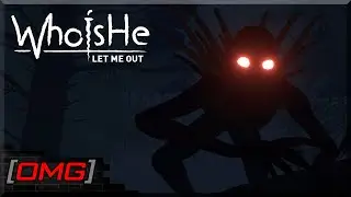 [OMG] Who is He: Let Me Out Demo // ДЕТСКИЕ СТРАШИЛКИ // Прохождение на русском