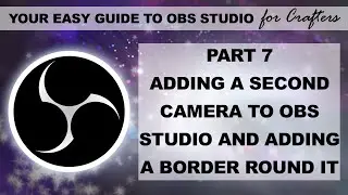 How to Add a Second Camera to OBS Studio and Adding a Border Round it