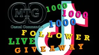 MTG Casual Commander : Live - TikTok 1000 Follower Giveaway