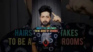 HAIRSTYLE MISTAKES TO BE AVOIDED BY GROOMS ❌ #shorts #youtubeshorts #groom #hairstyletips #menshair