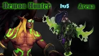 WoW Legion 7.1.5 - Demon Hunter power | 1vs3 Arena  | Massive Damage  -  PvP | 3v3 Arena . 60 Fps