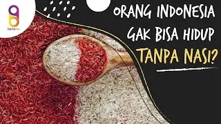 KENAPA INDONESIA MAKAN NASI -  SEJARAH NASI