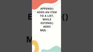 Explain the Difference Between append() and extend() in Python Lists | Quick Python Tip 