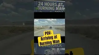 24 Hours at Burning Man 2023: arrival 