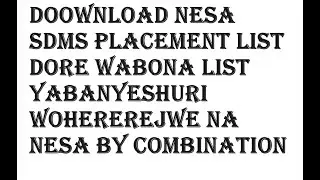 DOWNLOAD NESA SDMS PLACEMENT LIST DORE WABONA LIST YABANYESHURI WOHEREREJWE NA NESA BY COMBINATION